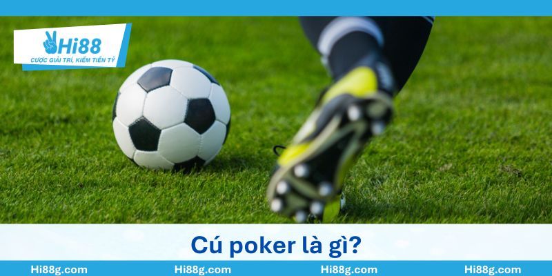 Cú poker là gì?